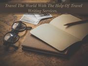 Travel The World With The Help Of Travel Writing Services.