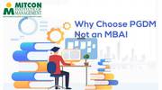 Why Choose PGDM? Not an MBA!