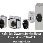 Global Solar Disconnect Switches Market Research Report 2022-2028