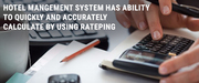 hotel mangement system has ability to quickly and accurately calculate