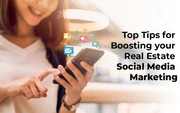 Top Tips for Boosting Your Real Estate Social Media Marketing