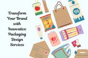 Transform Your Brand with Innovative Packaging Design Services