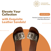 Choudhary International: Leading Footwear Exporter and Manufacturer in