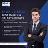 MBA vs MCA Salary & Career Scope – Know the Best Option